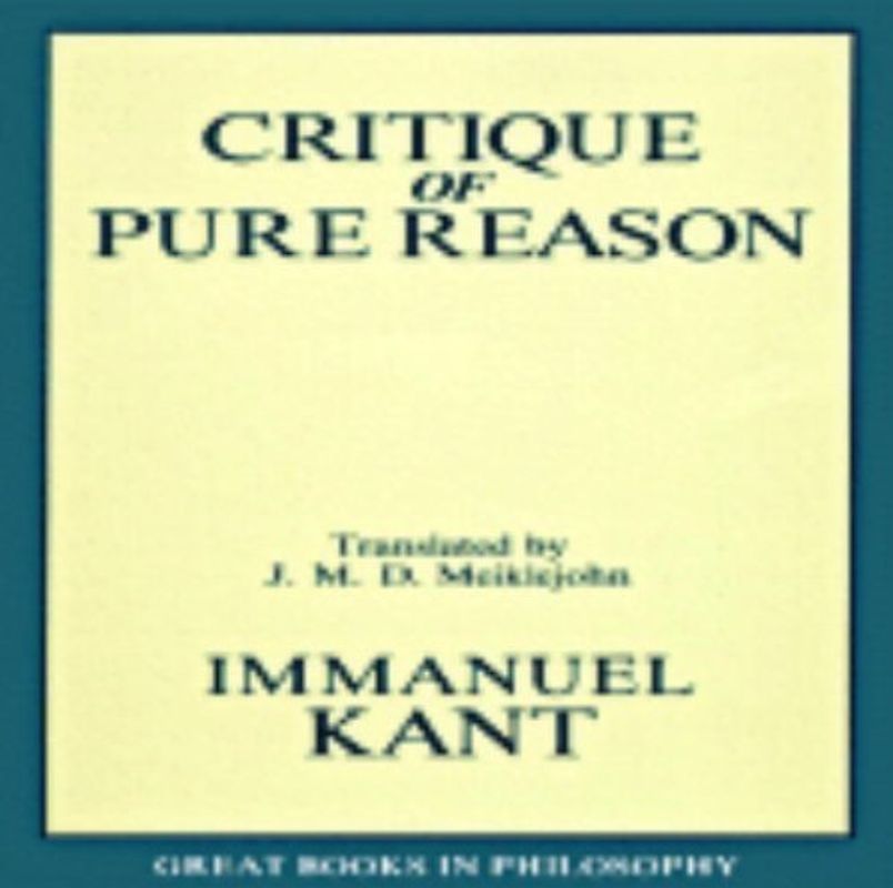 The Critique of Pure Reason (Great Books in Philosophy) - Kant, Immanual
