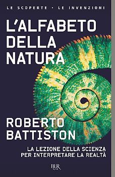L' alfabeto della natura. La lezione della scienza per interpretare la realtà