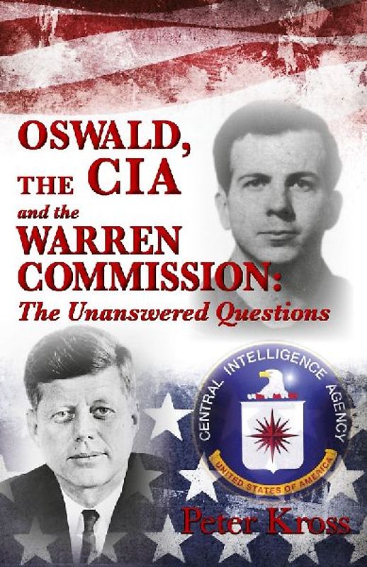 OSWALD, THE CIA AND THE WARREN COMMISSION