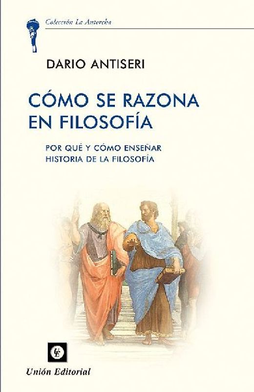 Cómo se razona en filosofía : por qué y cómo enseñar historia de la filosofía