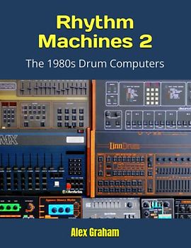 Rhythm Machines 2: The 1980s Drum Computers
