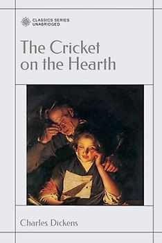 The Cricket on the Hearth: A Fairy Tale of Home