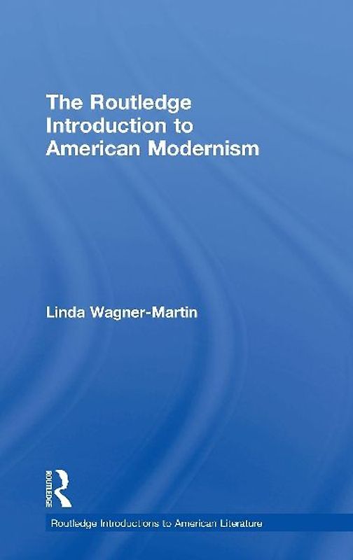 The Routledge Introduction to American Modernism