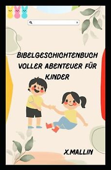Bibelgeschichtenbuch voller Abenteuer für Kinder