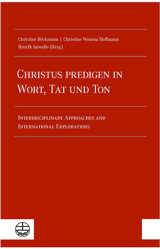Christus predigen – in Wort, Tat und Ton