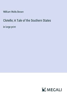 Clotelle; A Tale of the Southern States