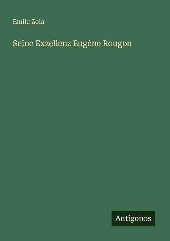 Seine Exzellenz Eugène Rougon