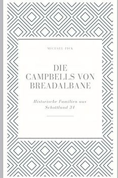 Die Campbells von Breadalbane (Historische Familien Von Schottland)