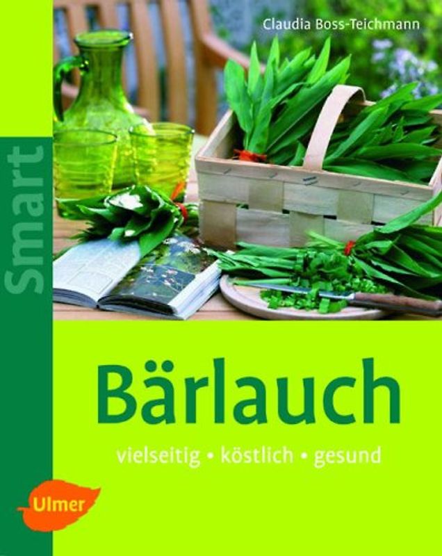 Bärlauch. Vielseitig - köstlich - gesund