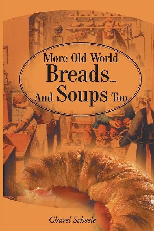More Old World Breads...And Soups Too