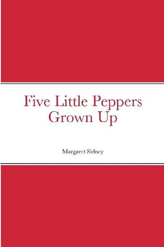 Five Little Peppers Grown Up