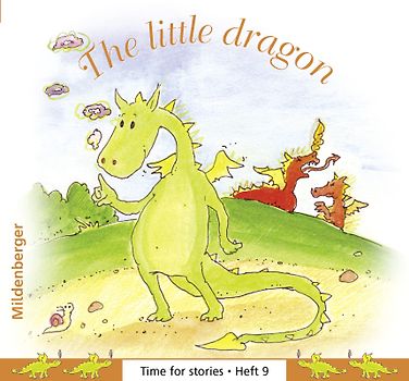 Time for stories. Pfiffige Bild-Text-Hefte für Klasse 3 bis 6 / Heft 9: The little dragon (VPE 5 Stk.)