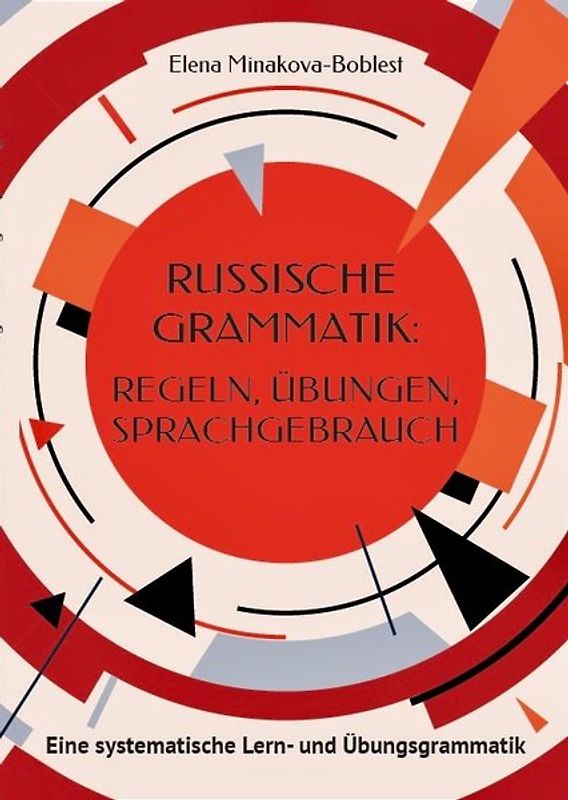 Russische Grammatik: Regeln, Übungen, Sprachgebrauch