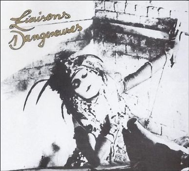 Liaisons Dangereuses - Liaisons Dangereuses