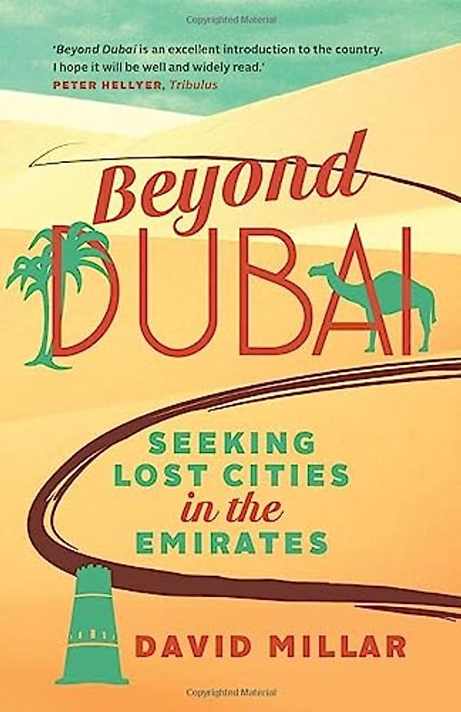 Beyond Dubai: Seeking Lost Cities in the Emirates
