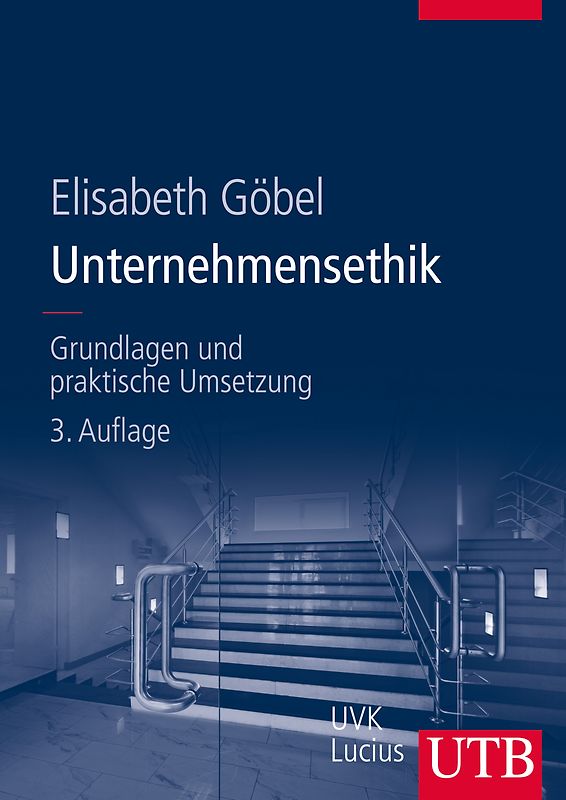 Unternehmensethik. Grundlagen und praktische Umsetzung