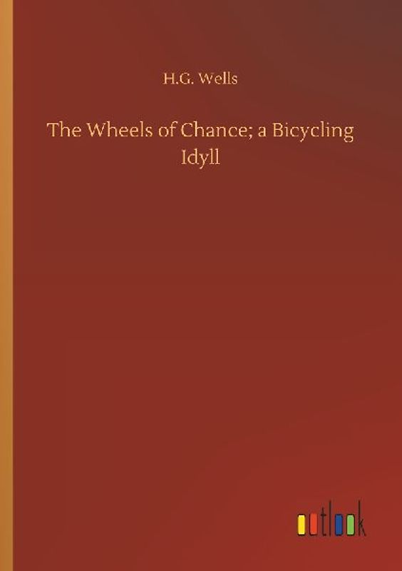 The Wheels of Chance; a Bicycling Idyll