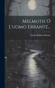 Melmoth O L'uomo Errante...
