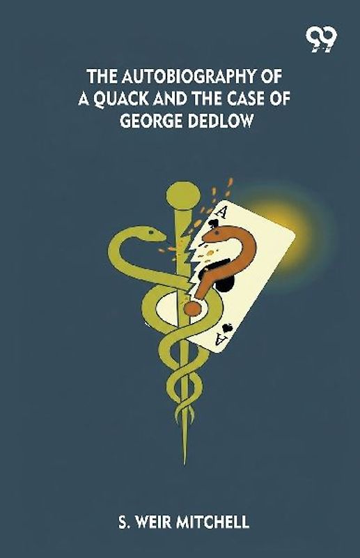 The Autobiography Of A Quack And The Case Of George Dedlow