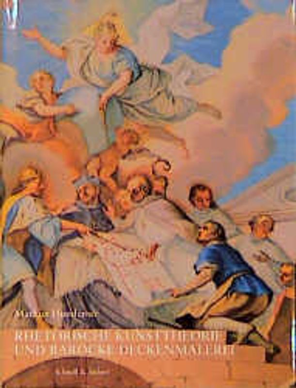 Rhetorische Kunsttheorie und barocke Deckenmalerei
