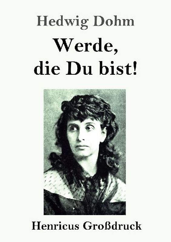 Werde, die Du bist! (Großdruck)
