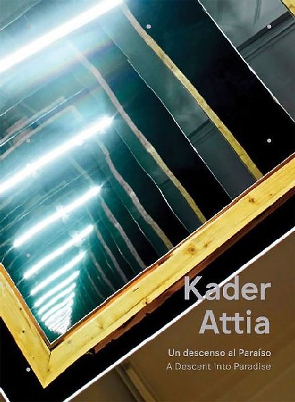 Kader Attia: A Descent Into Paradise