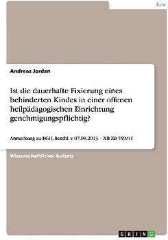 Ist die dauerhafte Fixierung eines behinderten Kindes in einer offenen heilpädagogischen Einrichtung genehmigungspflichtig?