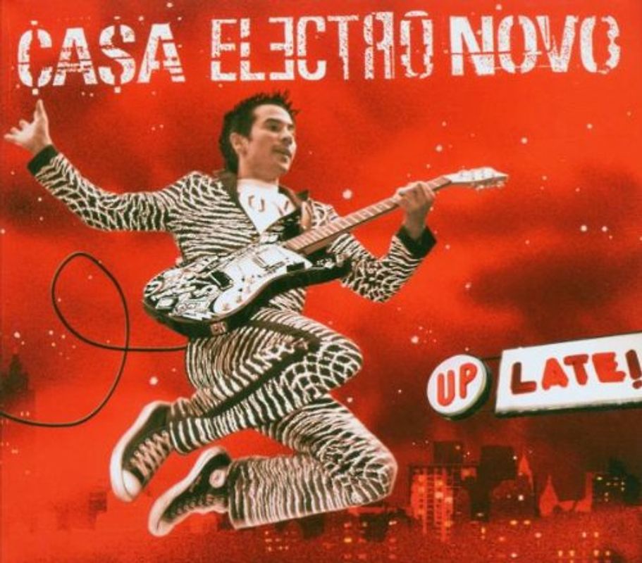 Casa Electro Novo - Up Late!
