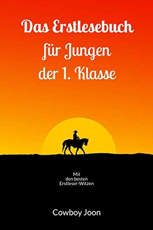 Das Erstlesebuch für Jungen der 1. Klasse: Mit den besten Erstleser-Witzen