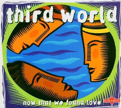Third World - Now That We Found Love