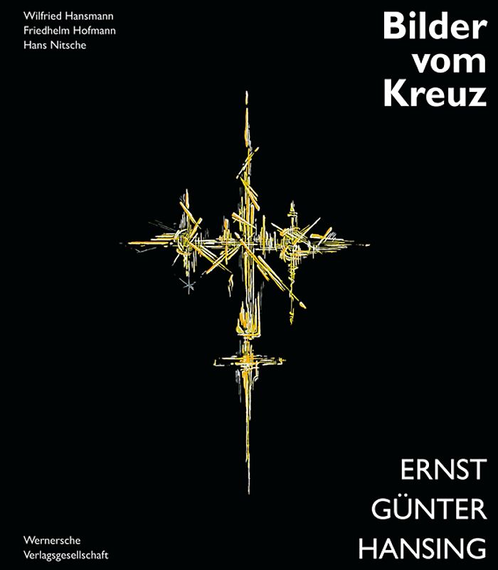 Ernst Günter Hansing - Bilder vom Kreuz