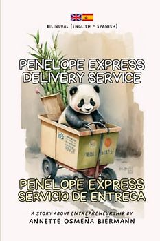 Penelope Express Delivery Service / Penélope Express Servicio de Entrega - Bilingual Book (English - Spanish): A story about entrepreneurship / Una historia sobre el espíritu empresarial