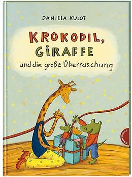 Krokodil und Giraffe: Krokodil, Giraffe und die große Überraschung