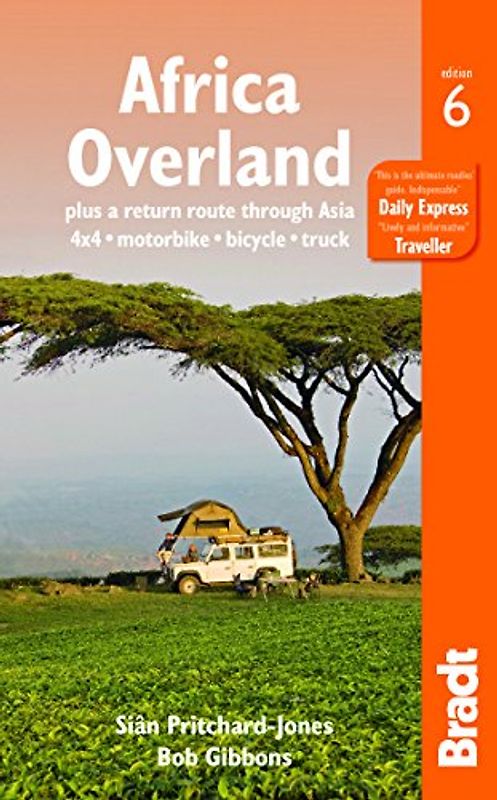 Africa Overland: plus a return route through Asia - 4x4* Motorbike* Bicycle* Truck (Bradt Travel Guides)