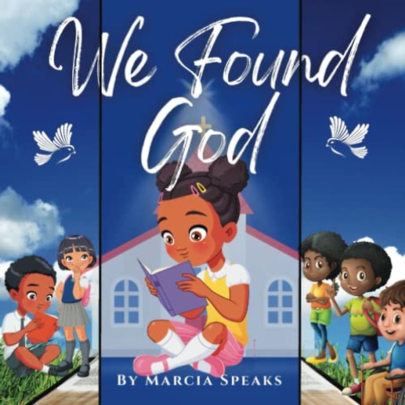 We Found God: A Journey of Discovering Christ as a Young Child