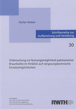 Untersuchung zur Nutzungsmöglichkeit pakistanischer Braunkohle im Hinblick auf vergasungstechnische Einsatzmöglichkeiten