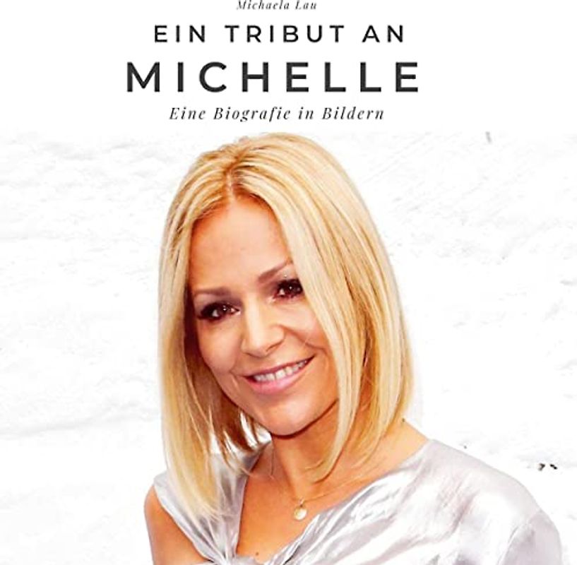 Ein Tribut an Michelle: Eine Biografie in Bildern