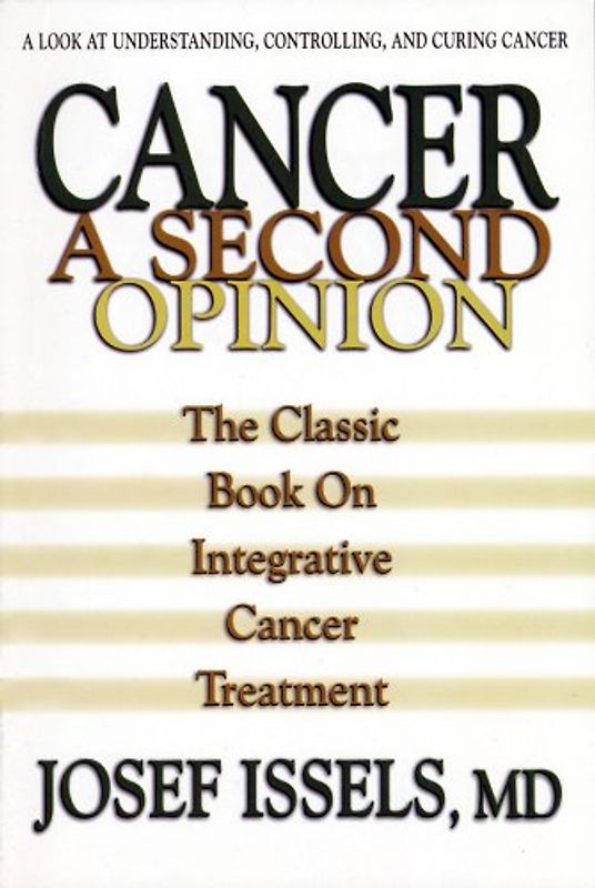 Cancer: A Second Opinion: A Look at Understanding, Controlling, and Curing Cancer