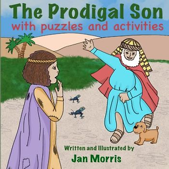 The Prodigal Son: in rhyme with puzzles, activities and coloring pages. (The Parables of Jesus Series in Rhyme)
