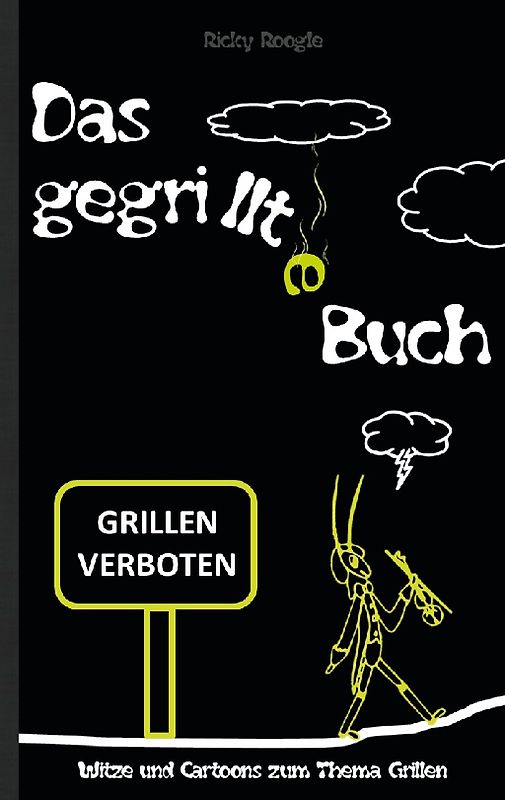 DAS GEGRILLTE BUCH - Witze und Cartoons zum Thema Grillen
