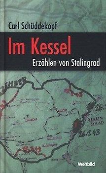 Im Kessel - Erzählen von Stalingrad - Carl Schüddekopf