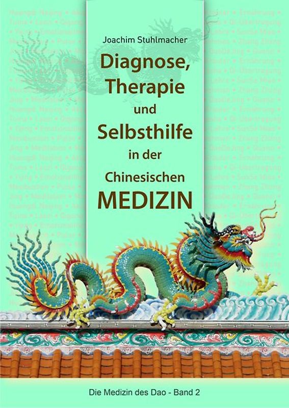 Diagnose, Therapie und Selbsthilfe in der Chinesischen Medizin