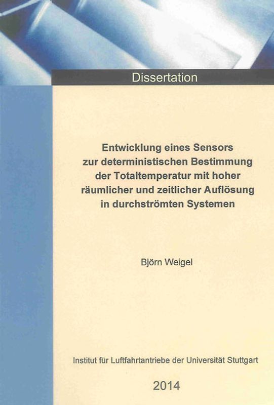 Entwicklung eines Sensors zur deterministischen Bestimmung der Totaltemperatur mit hoher räumlicher und zeitlicher Auflösung in durchströmten Systemen