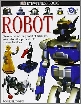 Robot (DK Eyewitness Books) - Roger Bridgman