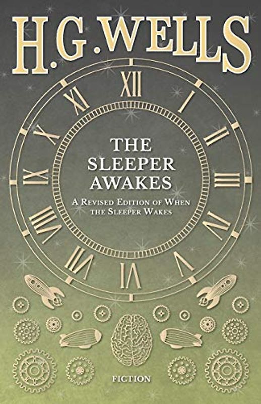 The Sleeper Awakes - A Revised Edition of When the Sleeper Wakes