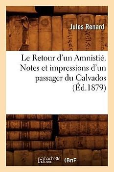 Le Retour d'Un Amnistié. Notes Et Impressions d'Un Passager Du Calvados, (Éd.1879)