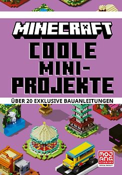Minecraft Coole Mini-Projekte. Über 20 exklusive Bauanleitungen