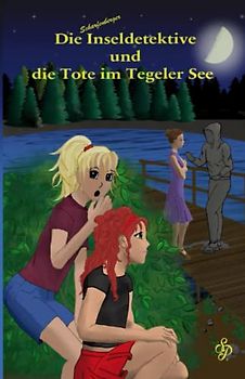 Die Scharfenberger Inseldetektive und die Tote im Tegeler See: Band 1