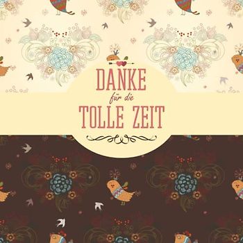 Danke für die tolle Zeit: Gästebuch I Erinnerungsalbum für den Abschied I Ausstand I Ruhestand I Floral Vogel mit Krone