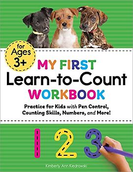 My First Learn-to-Count Workbook: Practice for Kids with Pen Control, Counting Skills, Numbers, and More! (My First Preschool Skills Workbooks)
